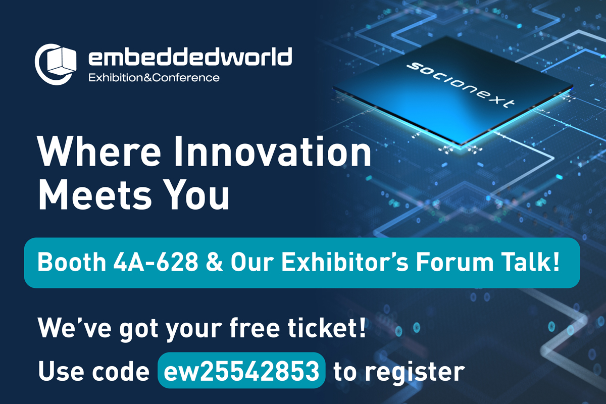 Embedded world 2025(3/11-13)出展のお知らせ（ソシオネクスト社）